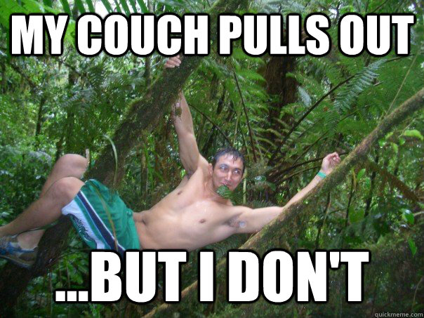 My couch pulls out ...but I don't - My couch pulls out ...but I don't  Couch Pulls Out