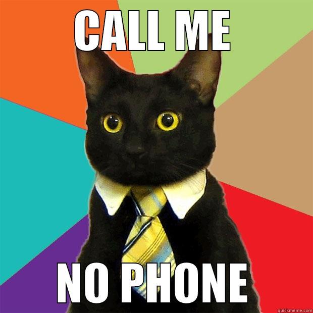Call Me, No Phone - CALL ME NO PHONE Business Cat