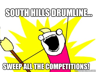 South Hills Drumline... Sweep All The Competitions!  All The Things