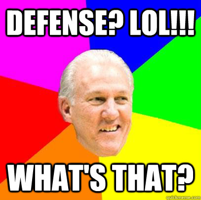 DEFENse? lol!!! What's that?  - DEFENse? lol!!! What's that?   Pop wisdom