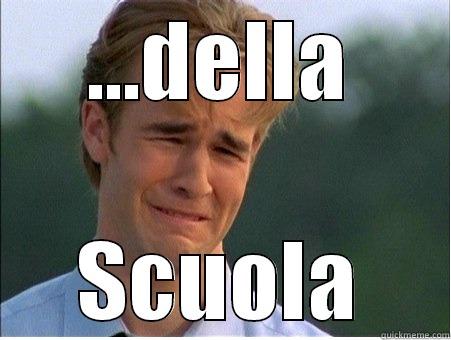 ...DELLA SCUOLA 1990s Problems