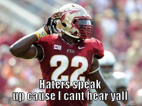   HATERS SPEAK UP CAUSE I CANT HEAR YALL Misc
