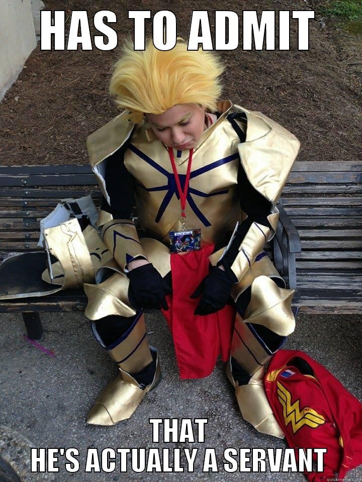 HAS TO ADMIT THAT HE'S ACTUALLY A SERVANT Misc