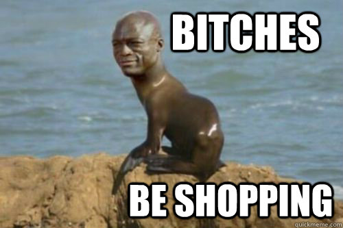                    Bitches                  be shopping -                    Bitches                  be shopping  Misc