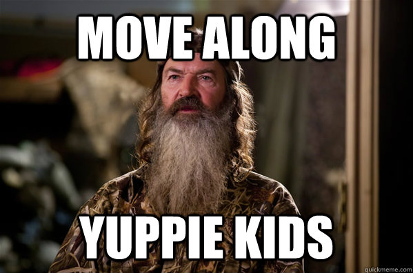 move along yuppie kids  