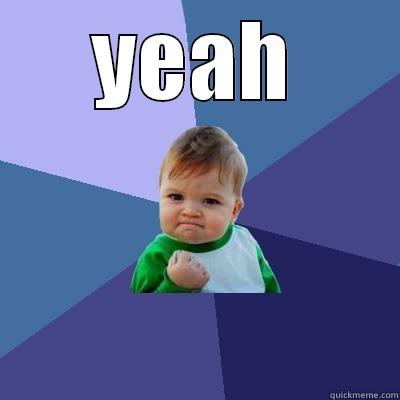 YEAH  Success Kid