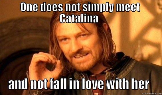 ONE DOES NOT SIMPLY MEET CATALINA  AND NOT FALL IN LOVE WITH HER  Boromirmod