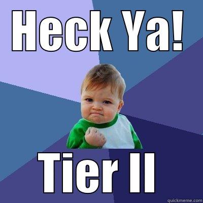 HECK YA! TIER II Success Kid