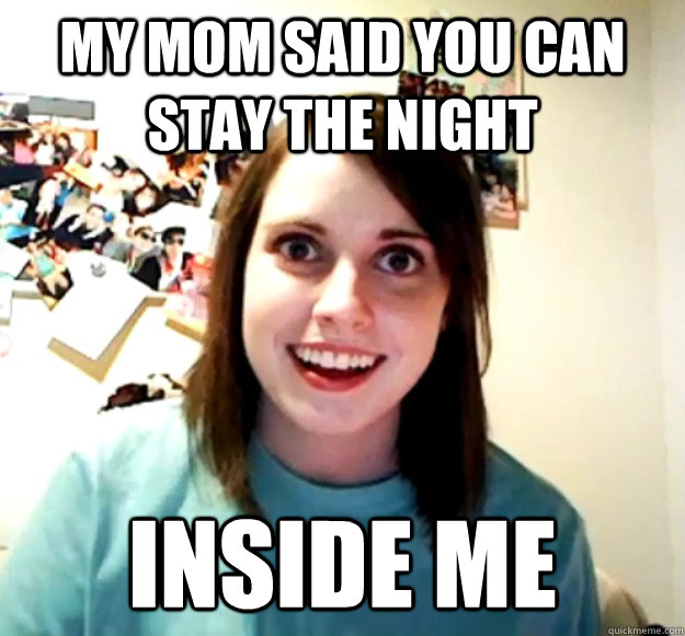 my mom said you can stay the night inside me - my mom said you can stay the night inside me  Misc