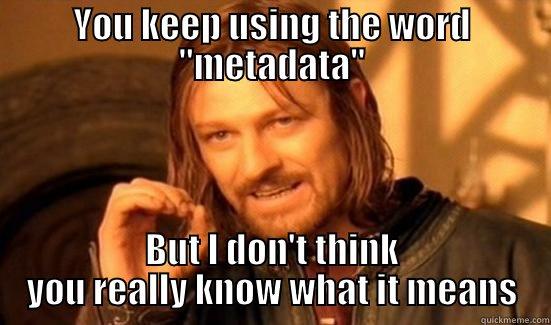 YOU KEEP USING THE WORD 