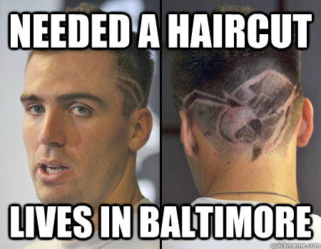Needed a haircut lives in baltimore - Needed a haircut lives in baltimore  Stylin Joe Flacco