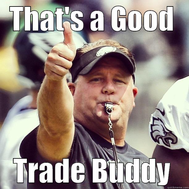 THAT'S A GOOD TRADE BUDDY Misc