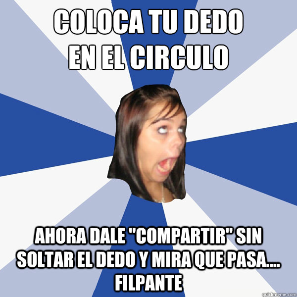 coloca tu dedo
en el circulo ahora dale 