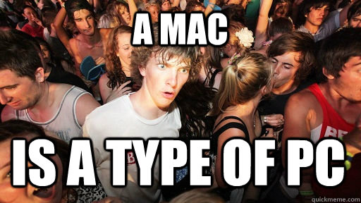 A MAC is a type of pc  Sudden Clarity Clarence