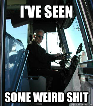 I've seen some weird shit - I've seen some weird shit  Misc