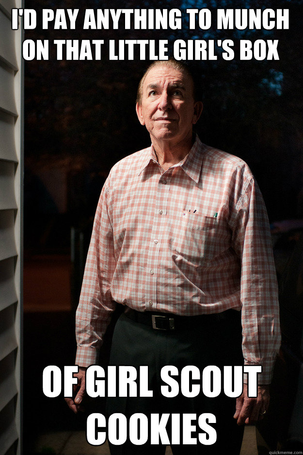 i'd pay anything to munch on that little girl's box of girl scout cookies  Good Intentions Neighborhood Pedophile