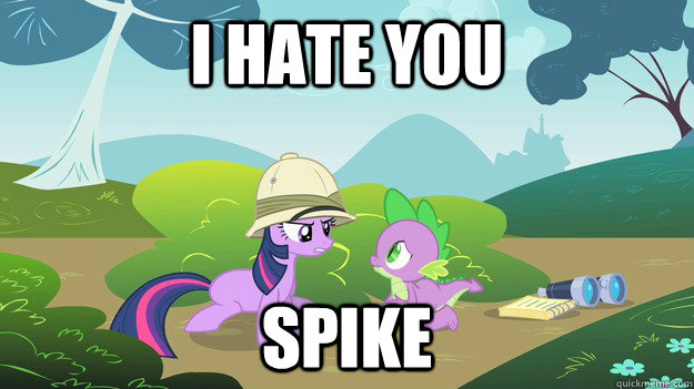 I HATE YOU SPIKE - I HATE YOU SPIKE  Angry Hipster Twilight Sparkle