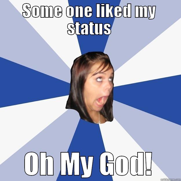 SOME ONE LIKED MY STATUS OH MY GOD! Annoying Facebook Girl