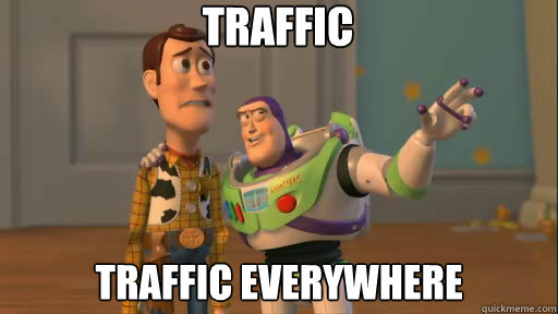Traffic traffic everywhere  Everywhere