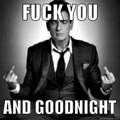       FUCK YOU         AND GOODNIGHT Misc