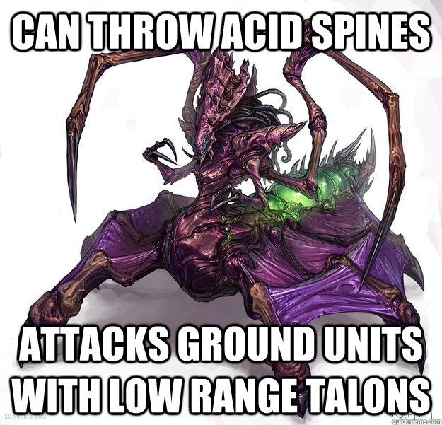 Can throw Acid Spines Attacks ground units with low range Talons - Can throw Acid Spines Attacks ground units with low range Talons  ExScumbag Queen