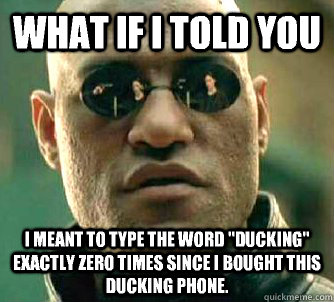 What if I told you I meant to type the word 