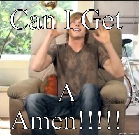 Amen  - CAN I GET A AMEN!!!!! Misc
