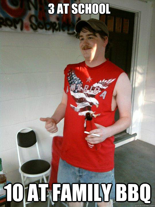 3 at school 10 at family bbq  Redneck Randal