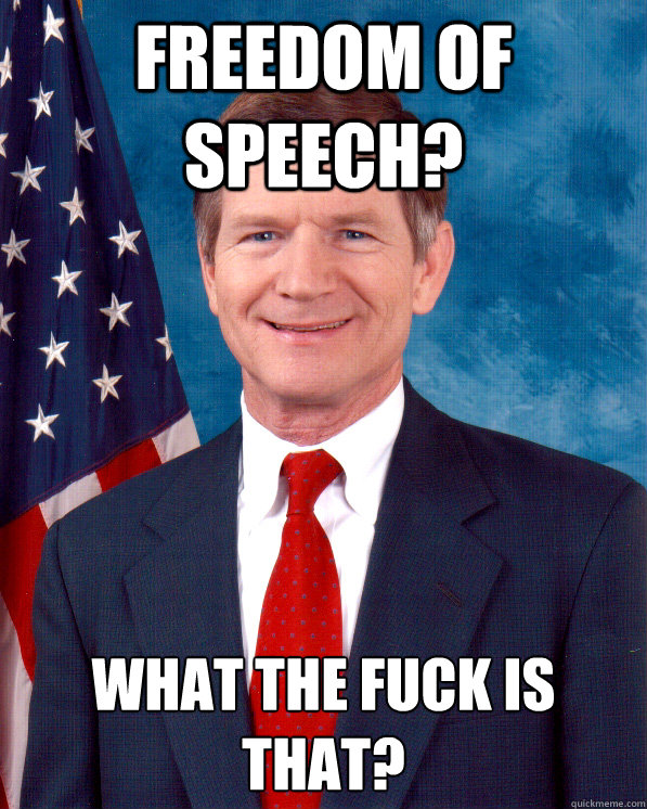 Freedom of speech? What the fuck is that?  Scumbag Lamar Smith