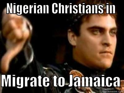 NIGERIAN CHRISTIANS IN  MIGRATE TO JAMAICA Downvoting Roman