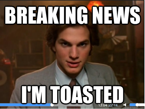 BREAKING NEWS I'M TOAStED - BREAKING NEWS I'M TOAStED  anchorman kelso