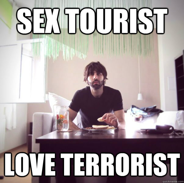 Sex Tourist Love terrorist  Mistranslated Roosh