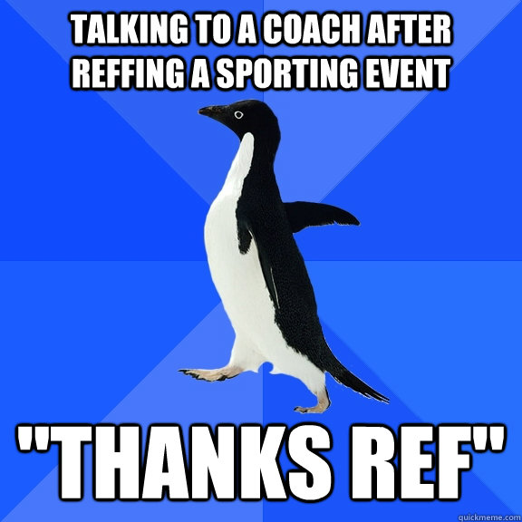 talking to a coach after reffing a sporting event  