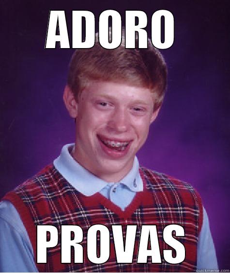 ADORO PROVAS Bad Luck Brian