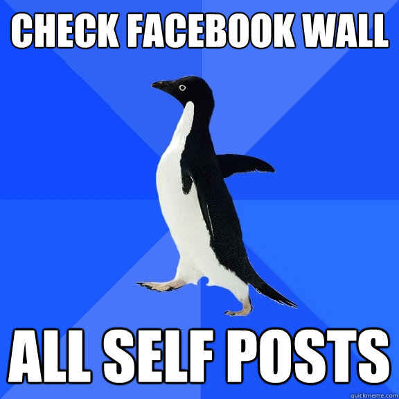 Check Facebook Wall All self posts  Socially Awkward Penguin