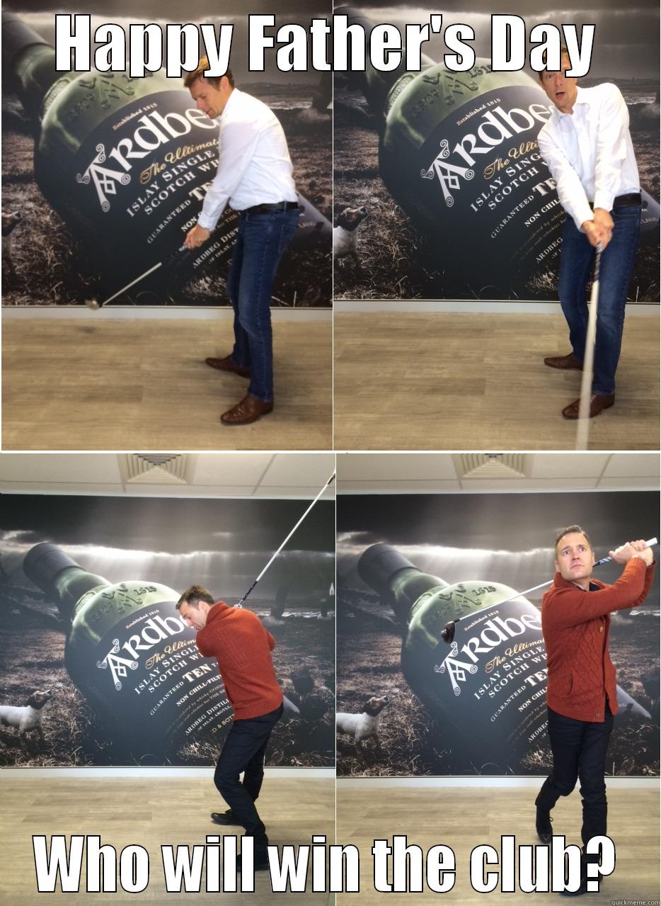 HAPPY FATHER'S DAY WHO WILL WIN THE CLUB? Misc