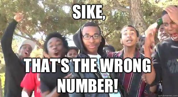 Sike, That's the wrong number! - Sike, That's the wrong number!  Supa Hot Fire