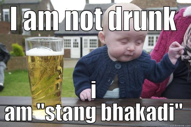 drunk baby - I AM NOT DRUNK I AM 