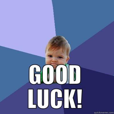  GOOD LUCK! Success Kid