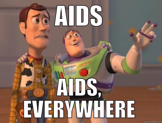 AIDS AIDS, EVERYWHERE Toy Story