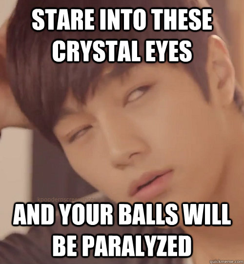 stare into these  crystal eyes  and your balls will be paralyzed  kpop derp