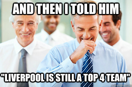 And then I told him 