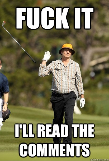 Fuck it I'll read the comments  bill murray golf