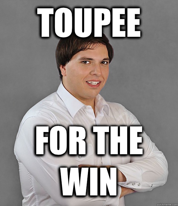 Toupee For The Win  