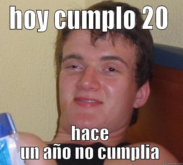 HOY CUMPLO 20 HACE UN AÑO NO CUMPLIA 10 Guy