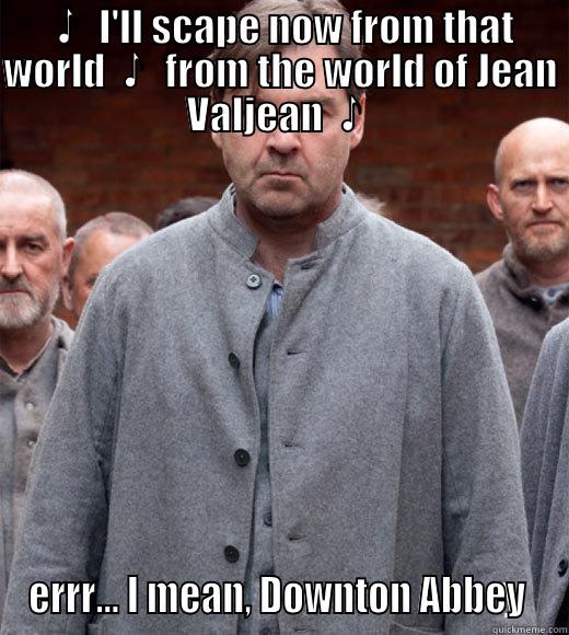  ERRR... I MEAN, DOWNTON ABBEY  Misc