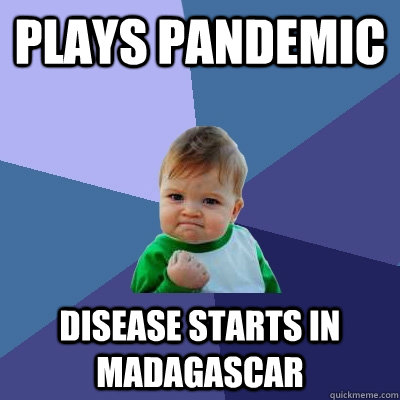 Plays Pandemic Disease starts in Madagascar  Success Kid