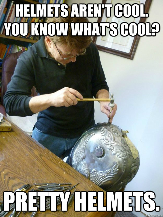 Helmets aren't cool. You know what's cool? Pretty helmets. Misc
