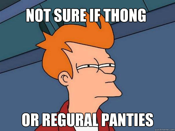 NOT SURE IF THONG OR REGURAL PANTIES  Futurama Fry