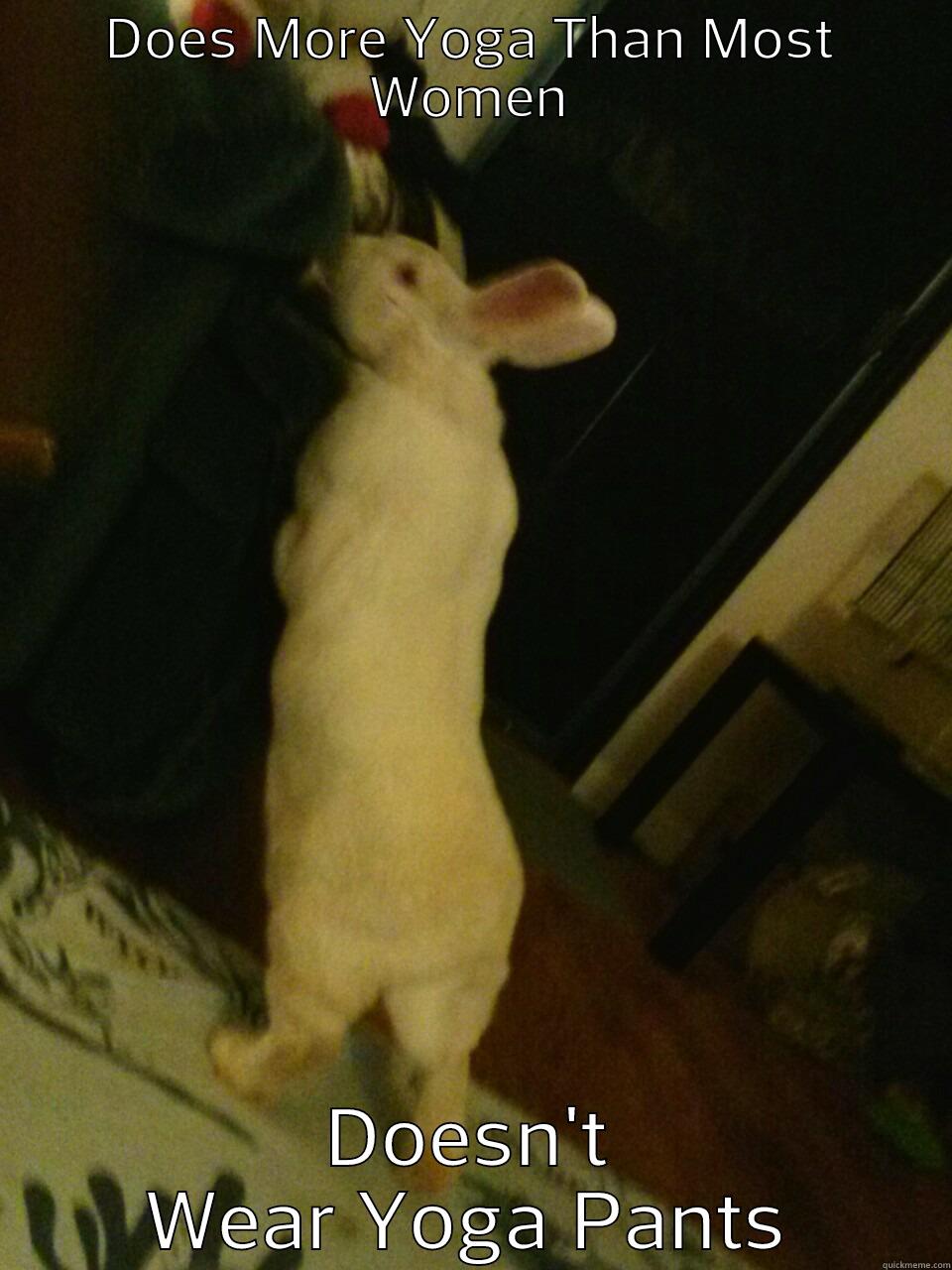 DOES MORE YOGA THAN MOST WOMEN DOESN'T WEAR YOGA PANTS Misc